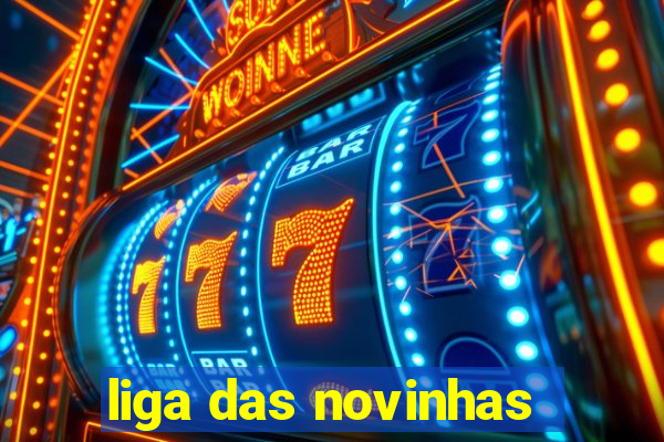 liga das novinhas